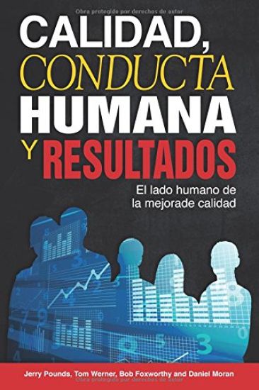 Calidad, Conducta Humana y Resultados: El lado humano de la mejora de calidad