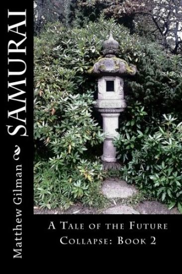 Samurai: A Tale of the Future Collapse: Book 2