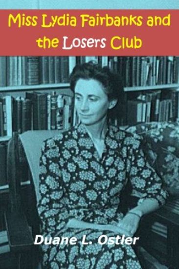 Miss Lydia Fairbanks and the Losers Club