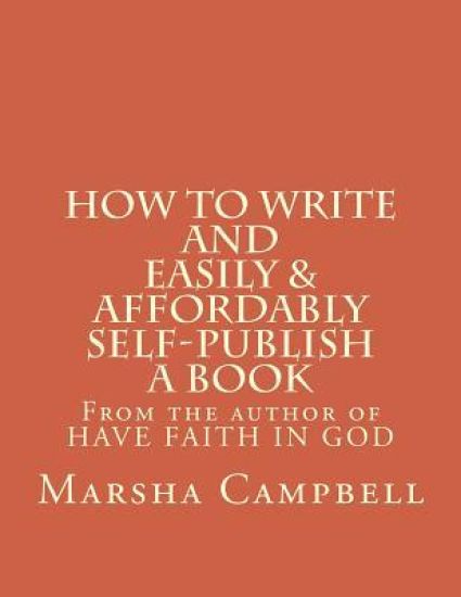 How To Write and Easily & Affordably Self-publish a Book: Quick Tips