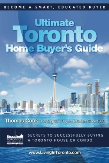 The Ultimate Toronto Home Buyer's Guide: Secrets to Successfully Buying a House or Condo in Toronto