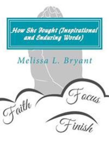 How She Fought (Inspirational and Enduring Words)