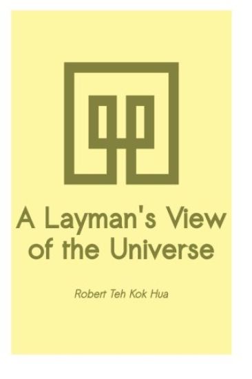 A Layman's View of the Universe: It provides back-up scientific evidences in support of a mind and matter continuum published in "Change - just do it"