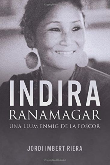 Indira Ranamagar: Una llum enmig de la foscor