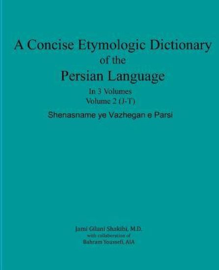A Concise Etymologic Dictionary of the Persian Language: Volume II