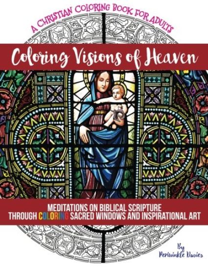 Coloring Visions of Heaven: An Inspirational Christian Coloring Book of Scenes Inspired by the Bible For Adults of Faith Seeking Peace