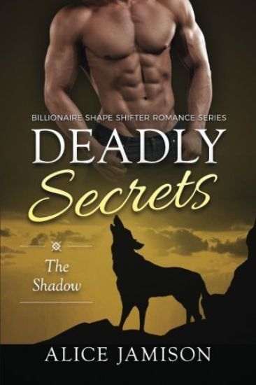 Deadly Secrets The Shadow (Billionaire Shape-Shifter Romance Series Book 1)