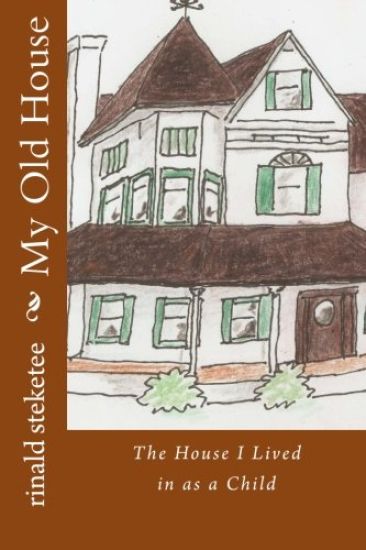 My Old House: The House I Lived in as a Child