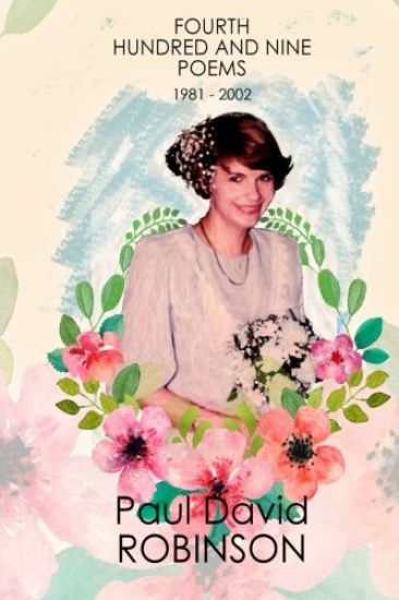 Fourth Hundred and Nine Poems: An Autobiography in Poetry