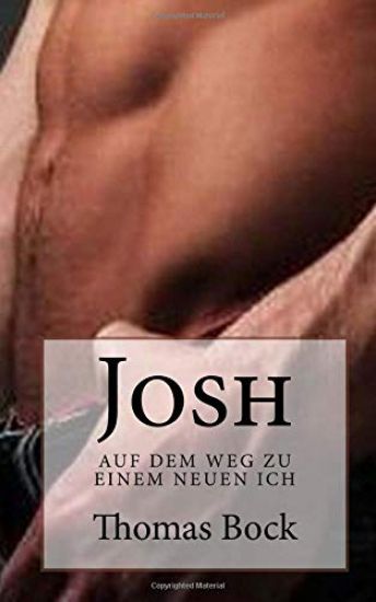 Josh: Auf dem Weg zu einem neuen Ich