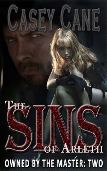 The Sins of Arleth - Owned by the Master, Book Two: A BDSM Master-Slave Romance