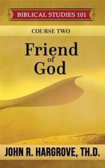 Friend of God: A Study of Abraham