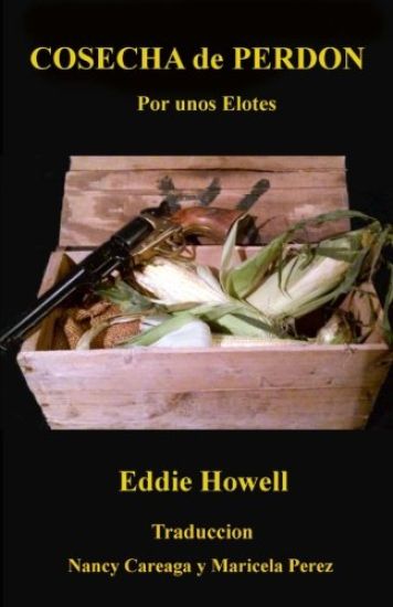 Cosecha de Perdon: Por Unos Elotes