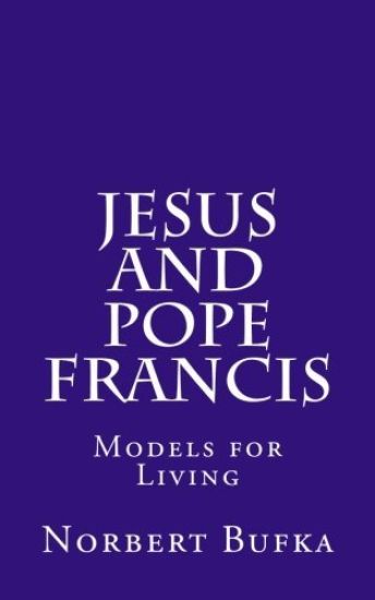 Jesus and Pope Francis: Models for Living