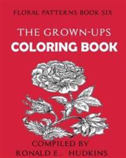 The Grown-Ups Coloring Book: Floral Patterns Book Six