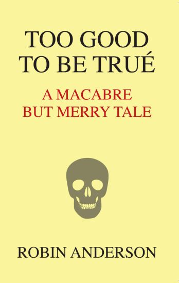 Too Good To Be True': A Macabre But Merry Tale