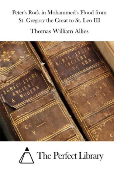 Peter's Rock in Mohammed's Flood from St. Gregory the Great to St. Leo III