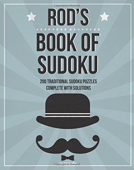 Rod's Book Of Sudoku: 200 traditional sudoku puzzles in easy, medium & hard