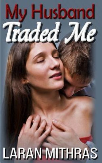 My Husband Traded Me