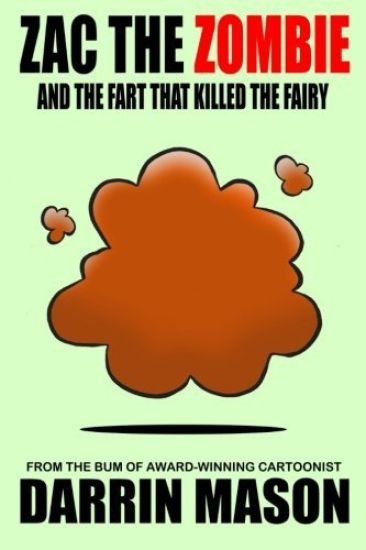 Zac the Zombie and the Fart that Killed the Fairy