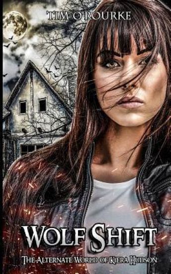 Wolf Shift: The Alternate World of Kiera Hudson