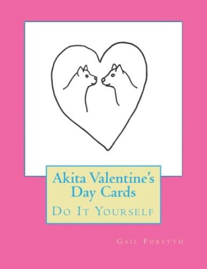Akita Valentine's Day Cards: Do It Yourself