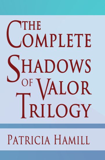 The Complete Shadows of Valor Trilogy