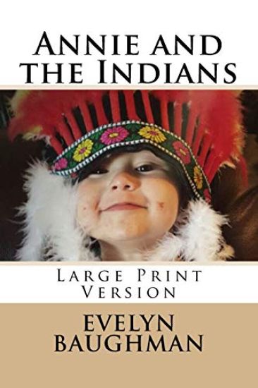 Annie and the Indians: Large Print Version