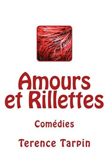 Amours et Rillettes: Comédies