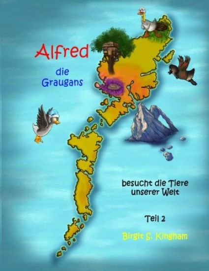 Alfred die Graugans - besucht die Tiere unserer Welt! Teil 2