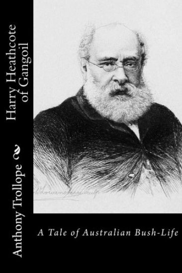 Harry Heathcote of Gangoil: A Tale of Australian Bush-Life