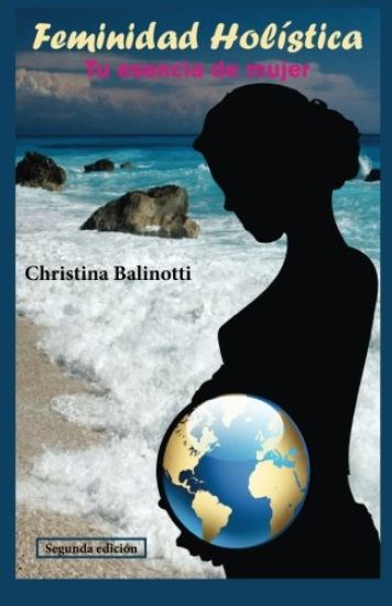 Feminidad holistica: Tu esencia de mujer