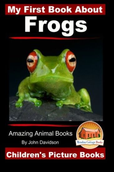 My First Book About Frogs - Amazing Animal Books - Children's Picture Books