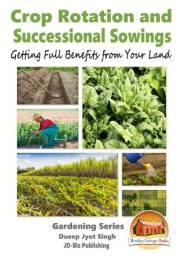 Crop Rotation and Successional Sowings - Getting Full Benefits from Your Land