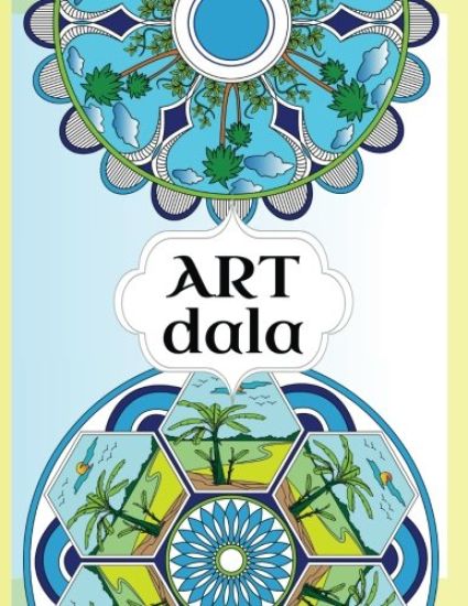 Artdala adult coloring mandala book: 50 beautiful mandala combined with 50 inspiring quotes, create a calming, artistic and meditative experience for