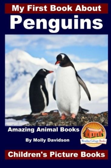 My First Book About Penguins - Amazing Animal Books - Children's Picture Books