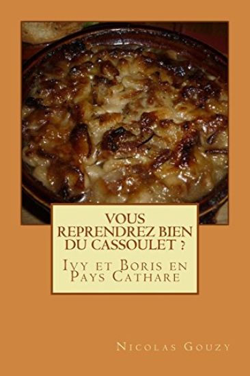Vous reprendrez bien du cassoulet ?: Ivy et Boris en Pays Cathare
