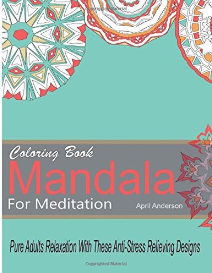 Mandala Coloring Book For Meditation Pure Adults Relaxation With These Anti-Stress Relieving Designs: 35 Stress Busting Pages