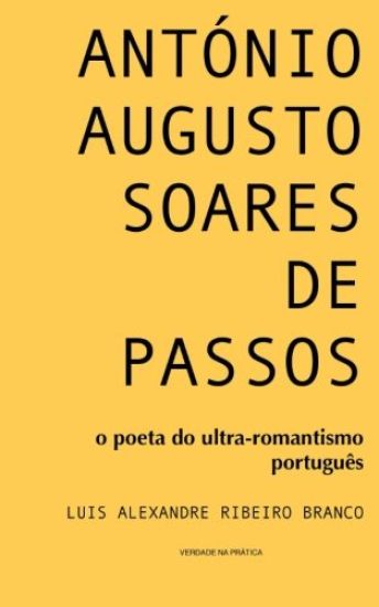 António Augusto Soares de Passos: o poeta do ultra-romantismo português