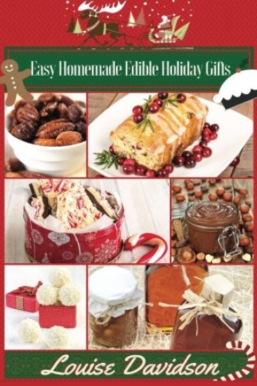 Easy Homemade Edible Holiday Gifts