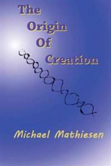The Origin Of Creation: The Meaning Of Life