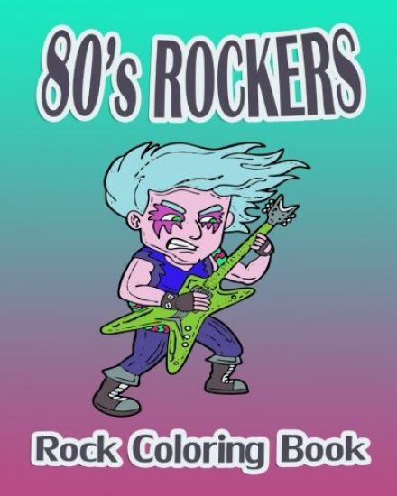 80's Rockers (Rock Coloring Book)
