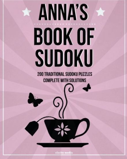 Anna's Book Of Sudoku: 200 traditional sudoku puzzles in easy, medium & hard