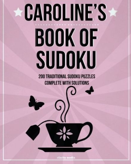Caroline's Book Of Sudoku: 200 traditional sudoku puzzles
