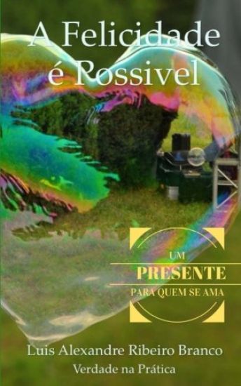 A Felicidade é Possível