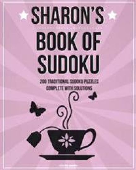 Sharon's Book Of Sudoku: 200 traditional sudoku puzzles in easy, medium & hard