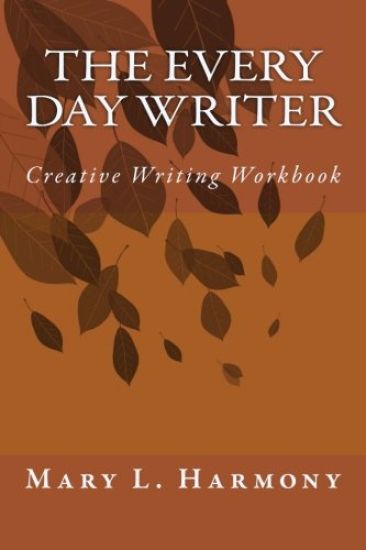 The Every Day Writer: Creative Writing Workbook