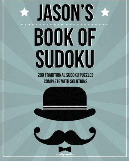 Jason's Book Of Sudoku: 200 Traditional sudoku puzzles in easy, medium & hard