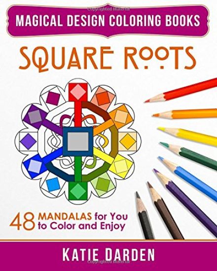 Square Roots: 48 Mandalas for You to Color and Enjoy