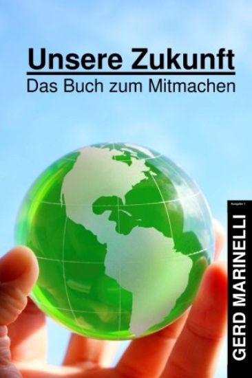 Unsere Zukunft: Das Buch zum Mitmachen